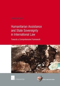 bokomslag Humanitarian Assistance and State Sovereignty in International Law