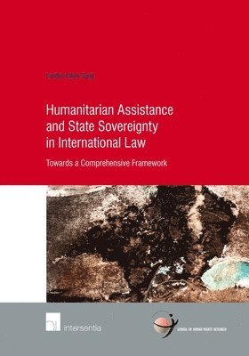 Emilie Kuijt - Humanitarian Assistance and State Sovereignty in International Law, Häftad