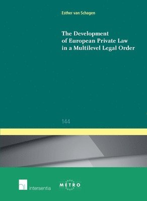 Esther van Schagen - Development of European Private Law in a Multilevel Legal Order, Häftad