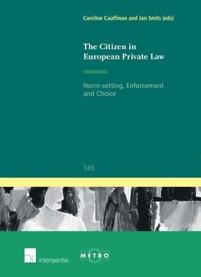 Caroline Cauffman, Jan Smits - Citizen in European Private Law, Häftad