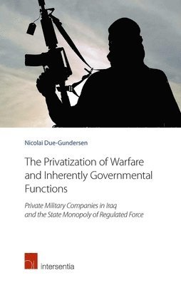 bokomslag Privatization of Warfare and Inherently Governmental Functions