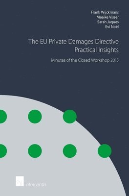 Maaike Visser, Sarah Jaques, Evi Noël, Evi Noel, Frank Wijckmans - EU Private Damages Directive - Practical Insights, Häftad