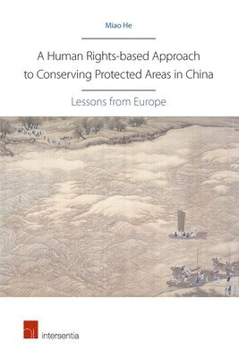 Miao He - Human Rights-Based Approach to Conserving Protected Areas in China, Häftad