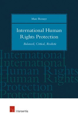 Marc Bossuyt - International Human Rights Protection, Inbunden