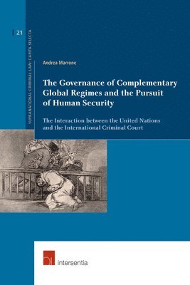 Andrea Marrone - Governance of Complementary Global Regimes and the Pursuit of Human Security, Häftad