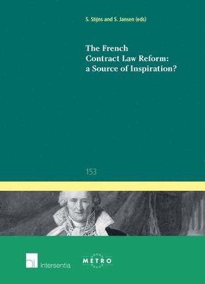 Sophie Stijns, Sanne Jansen - French Contract Law Reform: a Source of Inspiration?, Häftad