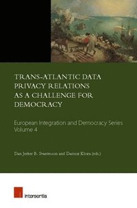 bokomslag Trans-Atlantic Data Privacy Relations as a Challenge for Democracy