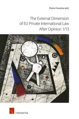 Pietro Franzina - External Dimension of EU Private International Law after Opinion 1/13, Häftad