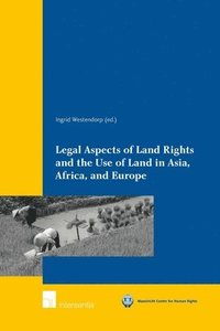 bokomslag Legal Aspects of Land Rights and the Use of Land in Asia, Africa, and Europe