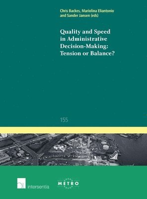 Quality and Speed in Administrative Decision-making: Tension or Balance? 1