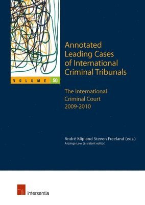 André Klip, Steven Freeland - Annotated Leading Cases of International Criminal Tribunals - volume 50, Häftad