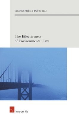 Sandrine Maljean-Dubois - Effectiveness of Environmental Law, Häftad