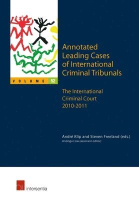 André Klip, Steven Freeland - Annotated Leading Cases of International Criminal Tribunals - volume 52, Häftad