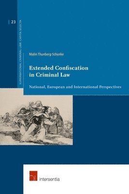 Malin Thunberg Schunke - Extended Confiscation in Criminal Law, Häftad