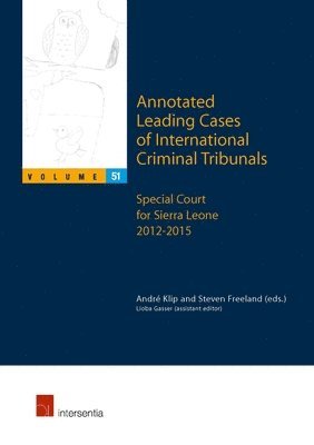 André Klip, Steven Freeland - Annotated Leading Cases of International Criminal Tribunals - volume 51, Häftad