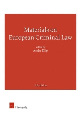Andre Klip - Materials on European Criminal Law, Häftad