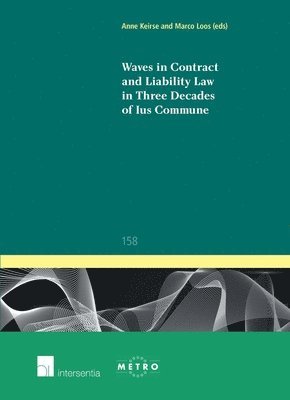Anne L. M. Keirse, Marco B. M. Loos - Waves in Contract and Liability Law in Three Decades of Ius Commune, Häftad