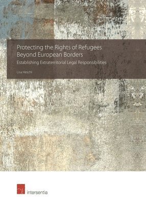 Protecting the Rights of Refugees Beyond European Borders 1