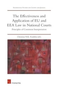 bokomslag The Effectiveness and Application of EU and EEA Law in National Courts