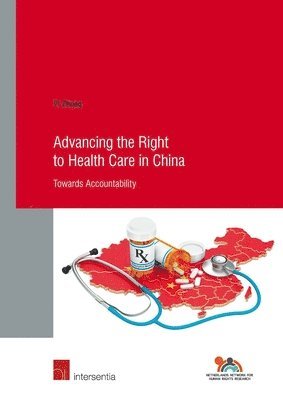Yi Zhang - Advancing the Right to Health Care in China, Häftad