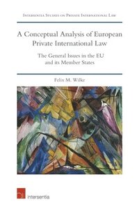 bokomslag A Conceptual Analysis of European Private International Law