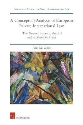 bokomslag A Conceptual Analysis of European Private International Law