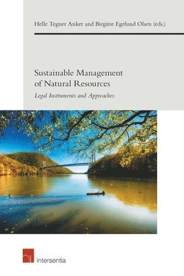 Helle Tegner Anker, Birgitte Egelund Olsen - Sustainable Management of Natural Resources, Häftad