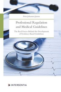 bokomslag Professional Regulation and Medical Guidelines