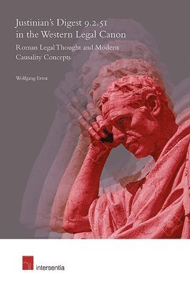 Wolfgang Ernst - Justinian's Digest 9.2.51 in the Western Legal Canon, Häftad