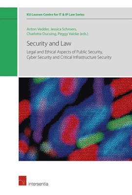 Anton Vedder, Jessica Schroers, Charlotte Ducuing, Peggy Valcke - Security and Law, Inbunden
