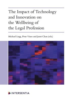 bokomslag The Impact of Technology and Innovation on the Wellbeing of the Legal Profession