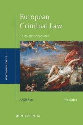 André Klip - European Criminal Law, 4th ed, Inbunden