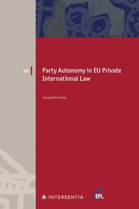 bokomslag Party Autonomy in EU Private International Law
