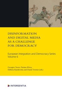 bokomslag Disinformation and Digital Media as a Challenge for Democracy, Volume 6