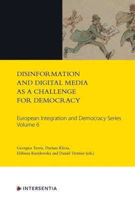 Georgios Terzis, Dariusz Kloza, Elzbieta Kuzelewska, Daniel Trottier - Disinformation and Digital Media as a Challenge for Democracy, Volume 6, Häftad