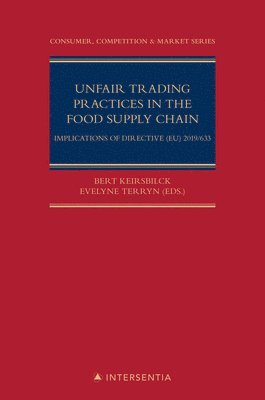 Bert Keirsbilck, Evelyne Terryn - Unfair Trading Practices in the Food Supply Chain, Inbunden