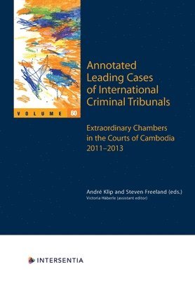 Andre Klip, Stephen Freeland - Annotated Leading Cases of International Criminal Tribunals - volume 60, Häftad