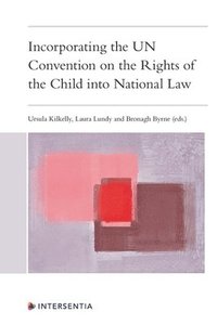 bokomslag Incorporating the UN Convention on the Rights of the Child into National Law