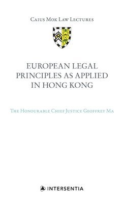 bokomslag European Legal Principles as Applied in Hong Kong