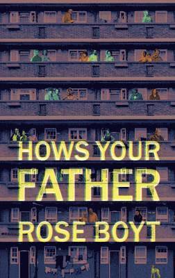 Rose Boyt - How's Your Father, Inbunden