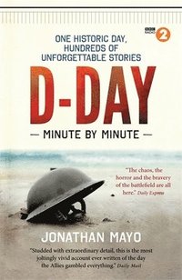 bokomslag D-Day Minute By Minute