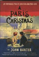 bokomslag A Paris Christmas: An Improbable Tale of Good Food and True Love