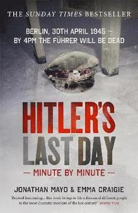 bokomslag Hitler's Last Day: Minute by Minute