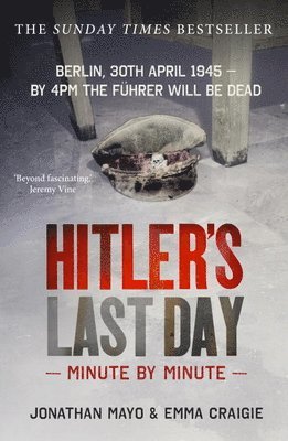 bokomslag Hitler's Last Day: Minute by Minute