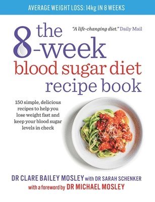 Dr Clare Bailey Mosley, Clare Bailey Mosley, Clare Bailey Mosley - 8-Week Blood Sugar Diet Recipe Book, Häftad