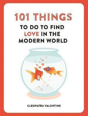 Cleopatra Valentine - 101 Things to do to Find Love in the Modern World, Häftad