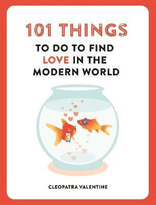 101 Things to do to Find Love in the Modern World 1