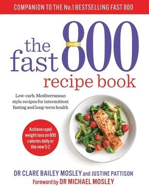 Dr Clare Bailey Mosley, Clare Bailey Mosley, Clare Bailey Mosley - Fast 800 Recipe Book, Häftad