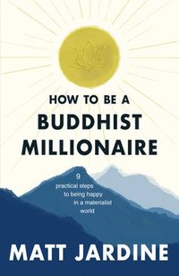bokomslag How to be a Buddhist Millionaire