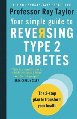 Professor Roy Taylor - Your Simple Guide to Reversing Type 2 Diabetes, Häftad